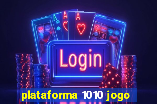 plataforma 1010 jogo